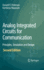Analog Integrated Circuits for Communication: Principles, Simulation and Design
