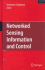 Networked Sensing Information and Control