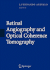 Retinal Angiography and Optical Coherence Tomography
