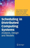 Scheduling in Distributed Computing Systems: Analysis, Design and Models, 1st Edition