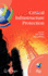 Critical Infrastructure Protection (Ifip Advances in Information and Communication Technology, 253)