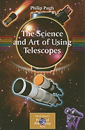 The Science and Art of Using Telescopes