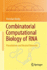 Combinatorial Computational Biology of Rna