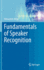 Fundamentals of Speaker Recognition [Hardcover] [Dec 08, 2011] Beigi, Homayoon