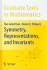Symmetry, Representations, and Invariants