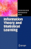 Information Theory and Statistical Learning