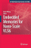 Embedded Memories for Nano-Scale Vlsis