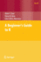 A Beginner's Guide to R (Use R! )