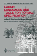 Larch: Languages and Tools for Formal Specification (Monographs in Computer Science)