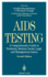 Aids Testing-a Comprehensive Guide to Technical, Medical, Social, Legal, and Management Issues