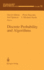 Discrete Probability and Algorithms (the Ima Volumes in Mathematics and Its Applications, 72)