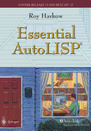 Essential Autolisp(R): With a Quick Reference Card and a Diskette