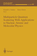 Multiparticle Quantum Scattering With Applications