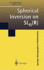 Spherical Inversion on Sln(R) (Springer Monographs in Mathematics)