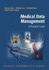 Medical Data Management: A Practical Guide