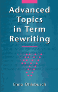 Advanced Topics in Term Rewriting