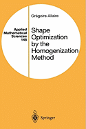 Shape Optimization By the Homogenization Method