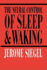 The Neural Control of Sleep and Waking