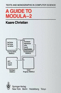 A Guide to Modula-2 (Monographs in Computer Science)
