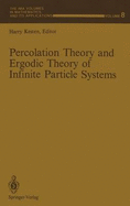 Percolation Theory and Ergodic Theory of Infinite Particle Systems (the Ima Volumes in Mathematics and Its Applications)