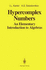 Hypercomplex Numbers: an Elementary Introduction to Algebras