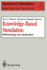 Knowledge-Based Simulation-Methodology and Application