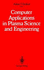 Computer Applications in Plasma Science and Engineering