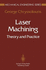 Laser Machining: Theory and Practice (Mechanical Engineering Series)