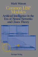 Common Lisp Modules-Artificial Intelligence in the Area of Neural Networks and Chaos Theory