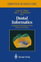 Dental Informatics; Integrating Technology Into the Dental Environment