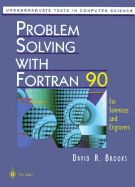 Problem Solving With Fortran 90: for Scientists and Engineers (Undergraduate Texts in Computer Science)