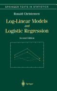 Log-Linear Models and Logistic Regression (Springer Texts in Statistics)