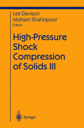 High-Pressure Shock Compression of Solids III (Shock Wave and High Pressure Phenomena)