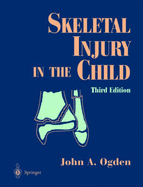 Skeletal Injury in the Child, 3re Edition