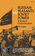 Russian Peasants and Soviet Power-a Study of Collectivization