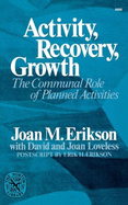 Activity, Recovery, Growth: the Communal Role of Planned Activities