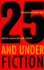 25 and Under/Fiction