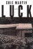 Luck: a Novel