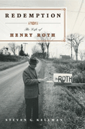 Redemption: the Life of Henry Roth