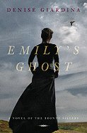 Emily's Ghost: a Novel of the Bront Sisters