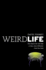 Weird Life: the Search for Life That is Very, Very Different From Our Own