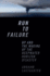 Run to Failure: Bp and the Making of the Deepwater Horizon Disaster