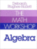 The Math Workshop: Algebra