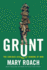 Grunt: the Curious Science of Humans at War