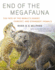 End of the Megafauna: the Fate of the World's Hugest, Fiercest, and Strangest Animals