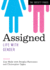 Assigned: Life With Gender