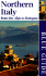 Blue Guide Northern Italy: From the Alps to Bologna (10th Ed)