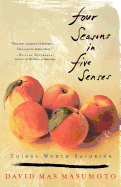 Four Seasons in Five Senses: Things Worth Savoring