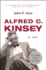 Alfred C. Kinsey: a Life