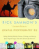 Rick Sammon's Complete Guide to Digital Photography 2.0: Taking, Making, Editing, Storing, Printing, and Sharing Better Digital Images Featuring Adobe Photoshop� Elements�
